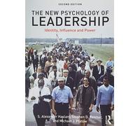 The New Psychology of Leadership : Identity, Influence and Power