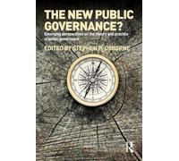 The New Public Governance?: Emerging Perspectives on the Theory and Practice of Public Governance