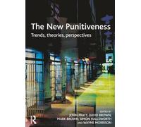 The New Punitiveness: Trends, Theories, Perspectives