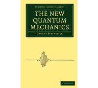 The New Quantum Mechanics (Cambridge Library Collection - Mathematics)