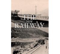 The New Railway: The Earliest Years of the West Highland Line