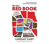 The New Red Book: A Guide to 50 of Houston's Black Historical and Cultural Sites