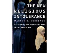 The New Religious Intolerance: Overcoming the Politics of Fear in an Anxious Age