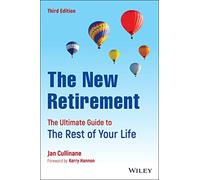 The New Retirement: The Ultimate Guide to the Rest of Your Life
