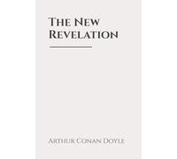 The New Revelation: Classic Edition Republished by North Publishers