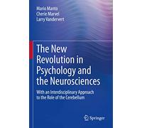 The New Revolution in Psychology and the Neurosciences – Interdisciplinary Approach to the Cerebellum