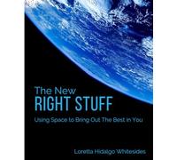 The New Right Stuff: Using Space to Bring Out the Best in You