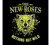 The New Roses - Nothing But Wild [VINYL]