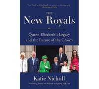 The New Royals: Queen Elizabeth's Legacy and the Future of the Crown