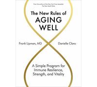 The New Rules of Aging Well: A Simple Program f. Lipman, Claro