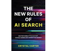 The New Rules of AI Search : SEO for visibility in ChatGPT, Google Gemini and Generative Search