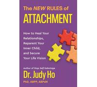 The New Rules of Attachment: How to Heal Your Relationships, Reparent Your Inner Child, and Secure Your Life Vision