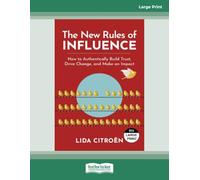 The New Rules of Influence: How to Authentically Build Trust, Drive Change, and Make an Impact - Large Print
