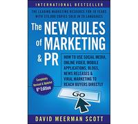The New Rules of Marketing and PR: How to Use Social Media, Online Video, Mobile Applications, Blogs, News Releases & Viral Marketing to Reach Buyers Directly