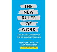 The New Rules of Work: The ultimate career guide for the modern workplace