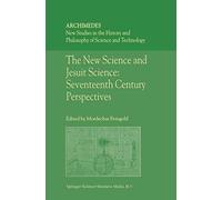 The New Science and Jesuit Science: Seventeenth Century Perspectives: 6 (Archimedes, 6)