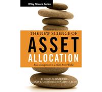 The New Science of Asset Allocation: Risk Management in a Multi-Asset World: 551 (Wiley Finance)