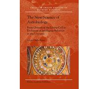 The New Science of Astrobiology: From Genesis of the Living Cell to Evolution of Intelligent Behaviour in the Universe: 3 (Cellular Origin, Life in Extreme Habitats and Astrobiology, 3)