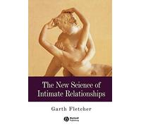 The New Science of Intimate Relationships