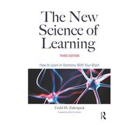 The New Science of Learning: How to Learn in Harmony With Your Brain