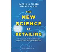 The New Science of Retailing: How Analytics are Transforming the Supply Chain and Improving Performance