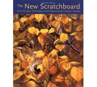 The New Scratchboard: Materials and Techniques for Today's Artist