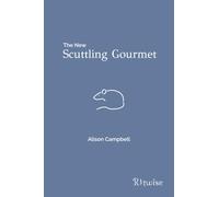 The New Scuttling Gourmet: A guide to wholesome nutrition for rats