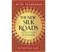 Peter Frankopan – The New Silk Roads – The Present and Future of the World – Paperback