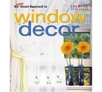 The New Smart Approach to Window Decor (New Smart Approach Series)