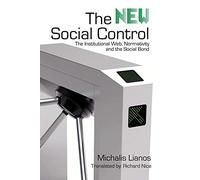 The New Social Control: The Institutional Web, Normativity and the Social Bond
