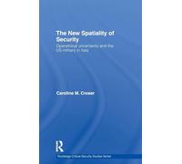 The New Spatiality of Security: Operational Uncertainty and the US Military in Iraq (Routledge Critical Security Studies)
