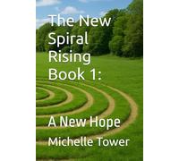 The New Spiral Rising Book 1:: A New Hope (The Spiral Series)
