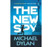 The New Spy: A gripping spy thriller (Jo Batten MI5 Spy Thriller)