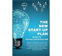The New Startup Plan: Building a long lasting company.: 1 (The New Plan by Nicholas T. Rustad, MBA)