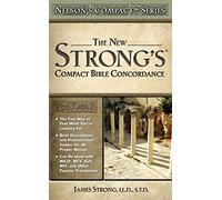 The New Strong's Compact Bible Concordance (Nelson's Compact)