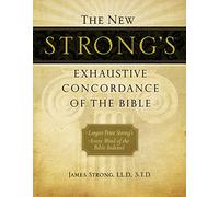 The New Strong's Exhaustive Concordance of the Bible