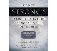 The New Strong's Expanded Exhaustive Concordance of the Bible: Every Word of the Bible Indexed, Red Letter Edition