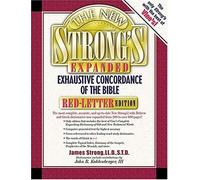 The New Strong's Expanded Exhaustive Concordance of the Bible: Red-Letter Edition