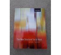 The New Structural Social Work: Ideology, Theory, Practice