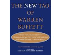 The New Tao of Warren Buffett: Wisdom from Warren Buffett to Help Guide You to Wealth and Make the Best Decisions about Life and Money: 2