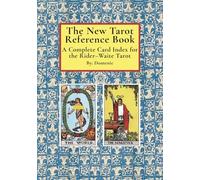 The New Tarot Reference Book: A Complete Card Index for the Rider-Waite Tarot
