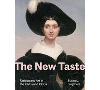 The New Taste: Fashion and Art in the 1820s and 1830s