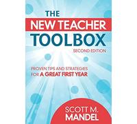 The New Teacher Toolbox: Proven Tips and Strategies for a Great First Year
