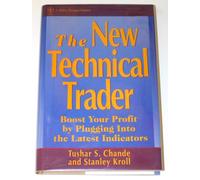 The New Technical Trader: Boost Your Profit by Plugging into the Latest Indicators (Wiley Finance)