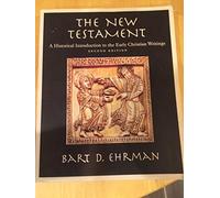 The New Testament: A Historical Introduction to the Early Christian Writings