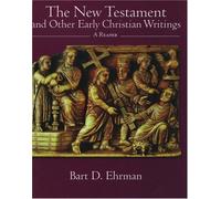 The New Testament and Other Early Christian Writings: A Reader