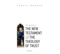 The New Testament and the Theology of Trust: 'This Rich Trust'