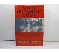 The New Testament Code: The Cup of the Lord, the Damascus Covenant, and the Blood of Christ