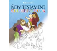 The New Testament Colouring Book: A Creative Journey Through Scenes from the New Testament