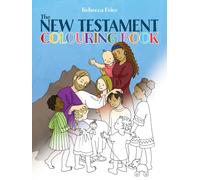 The New Testament Colouring Book : A Creative Journey Through Scenes from the New Testament